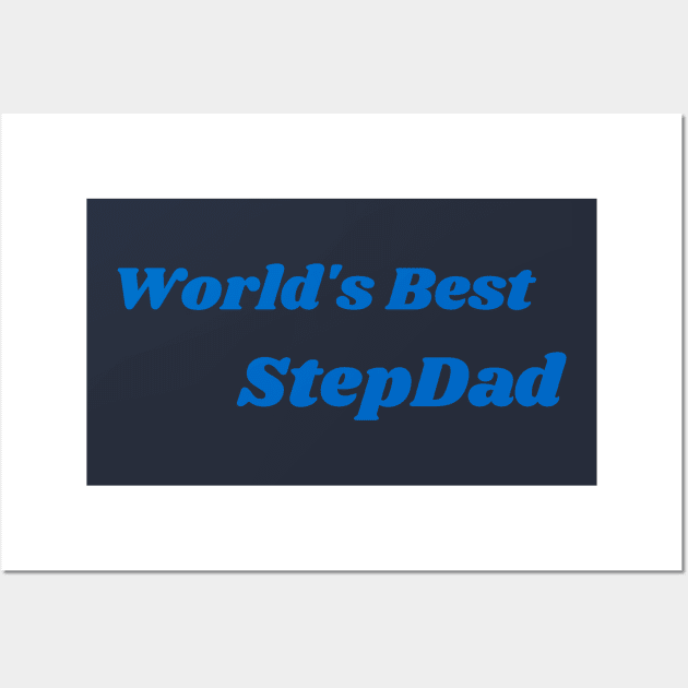 World's Best StepDad Wall Art by AventuraRoyalty